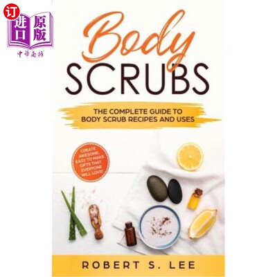 海外直订医药图书Body Scrubs: The Complete Guide to Body Scrub Recipes and Uses 身体磨砂：身体磨砂配方和使用的完整指