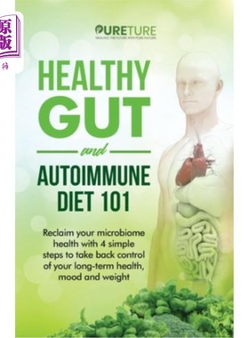 海外直订医药图书Healthy Gut and Autoimmune Diet 101: Reclaim your microbiome health with 4 simpl 健康的肠道和自身免