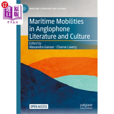 海外直订Maritime Mobilities in Anglophone Literature and Culture 英语文学与文化中的海上流动