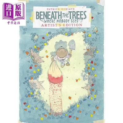 预售 无人知晓的树下 艺术家版 Beneath the Trees Where Nobody Sees Artists Edition 英文原版 Patrick Horvath【中商原版】
