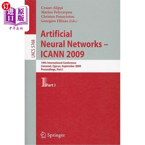 海外直订Artificial Neural Networks - Icann 2009: 19th International Conference, Limassol 人工神经——Icann 2
