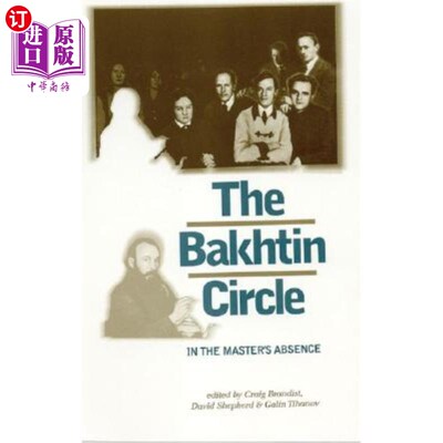 海外直订The Bakhtin Circle: In the Master's Absence 巴赫金的圈子:大师的缺席