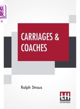 海外直订Carriages & Coaches: Their History & Their Evolution 车厢和长途客车:它们的历史和演变