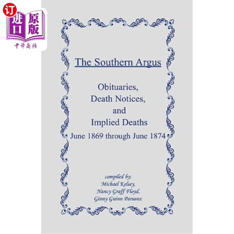 海外直订The Southern Argus: Obituaries, Death Notices and Implied Deaths June 1869 throu 南阿古斯：讣告、死亡通知和