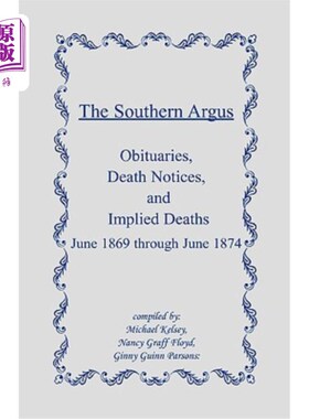 海外直订The Southern Argus: Obituaries, Death Notices and Implied Deaths June 1869 throu 南阿古斯：讣告、死亡通知和