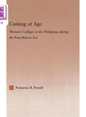 海外直订Coming of Age: Women's Colleges in the Philippines During the Post-Marcos Era 成年：后马科斯时代菲律宾的女