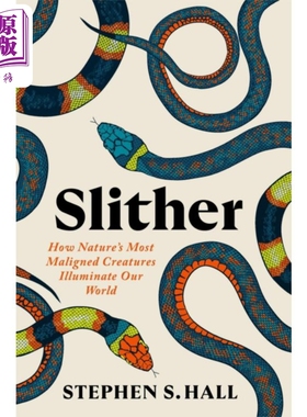 预售 爬行 不受欢迎的自然生物如何照亮世界 英文原版 Slither Stephen S Hall【中商原版】