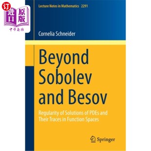 海外直订Beyond Sobolev and Besov: Regularity of Solutions of Pdes and Their Traces in Fu 超越Sobolev和
