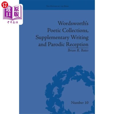 海外直订Wordsworth's Poetic Collections, Supplementary Writing and Parodic Reception 华兹华斯的诗集、补充写作与戏仿接受