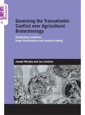 海外直订Governing the Transatlantic Conflict over Agricu... 管理跨大西洋农业生物技术冲突