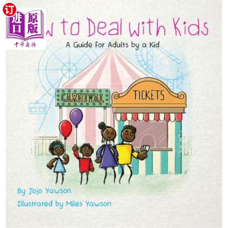 海外直订How to Deal with Kids: A Guide for Adults by a Kid 如何与孩子打交道:一个孩子给成年人的指南