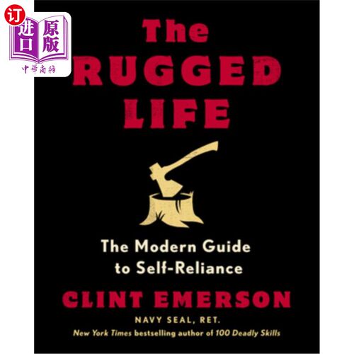 海外直订The Rugged Life: The Modern Guide to Self-Reliance 崎岖的生活:自力更生的现代指南