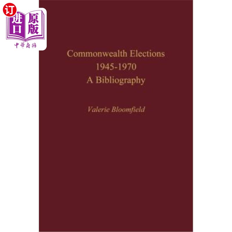海外直订Commonwealth Elections, 1945-1970: A Bibliography 1945-1970年英联邦选举：参考书目