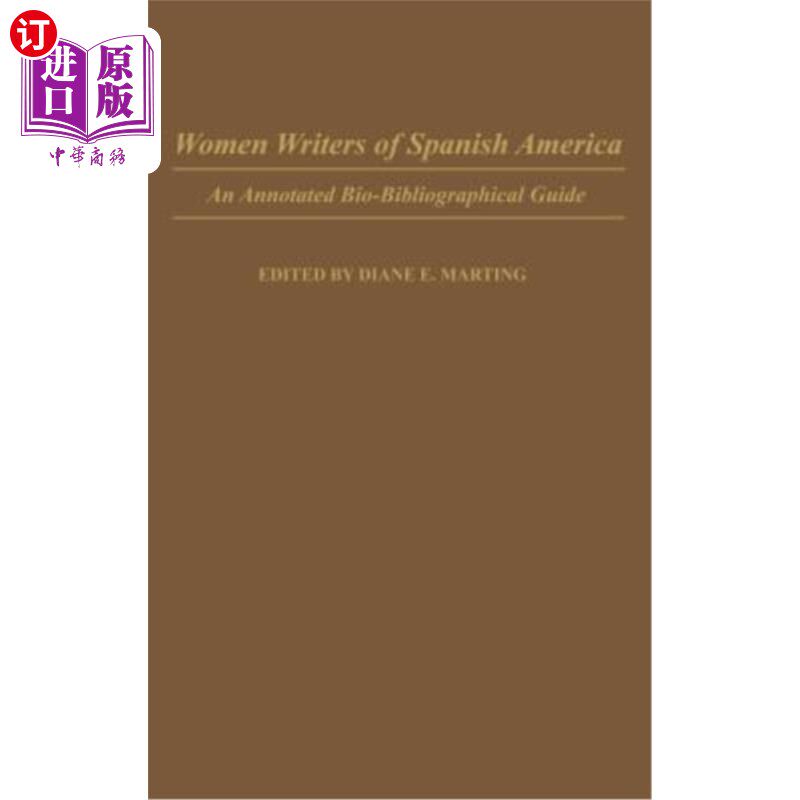 海外直订Women Writers of Spanish America: An Annotated Bio-Bibliographical Guide 西班牙裔美国女性作家:生物文献注释