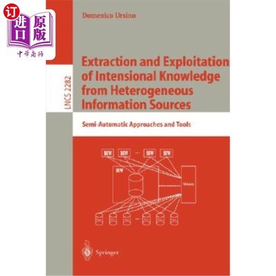海外直订Extraction and Exploitation of Intensional Knowledge from Heterogeneous Informat 异构信息源中内涵知识的提取