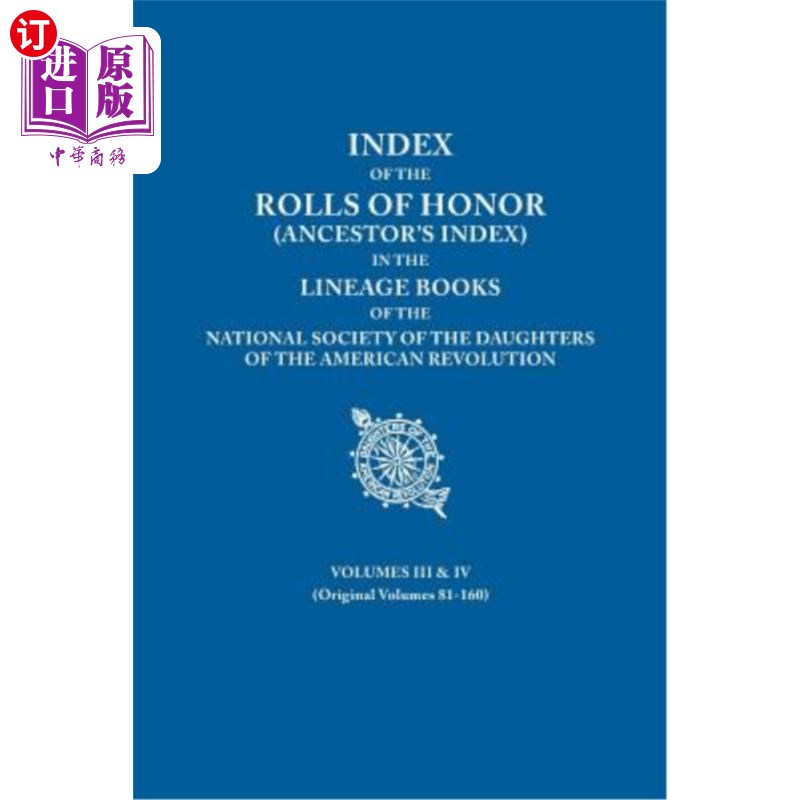 海外直订Index of the Rolls of Honor (Ancestor's Index) in the Lineage Books of the Natio 美国革命女儿协会血统书中的