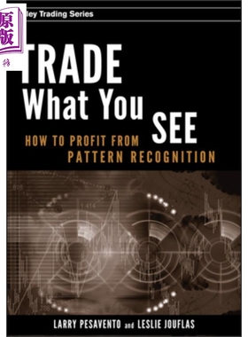 现货 形态交易策略 Trade What You See How To Profit From Pattern Recognition 英文原版 Larry Pesavento 经济【中商原版】