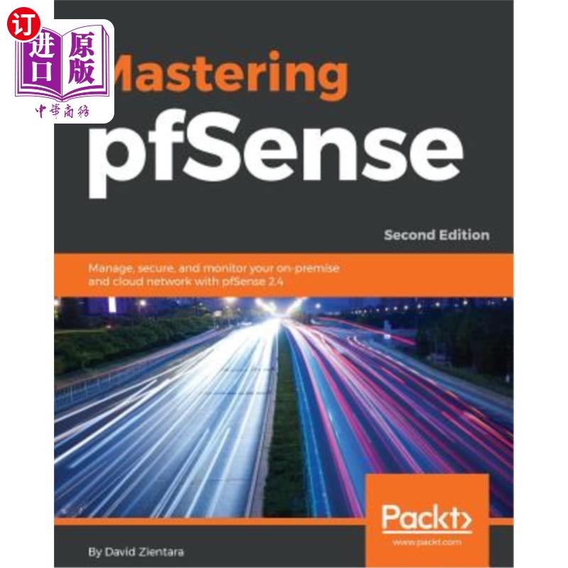 海外直订Mastering pfSense - Second Edition: Manage, secure, and monitor your on-premise  掌握pfsense-第2版 书籍/杂志/报纸 科普读物/自然科学/技术类原版书 原图主图