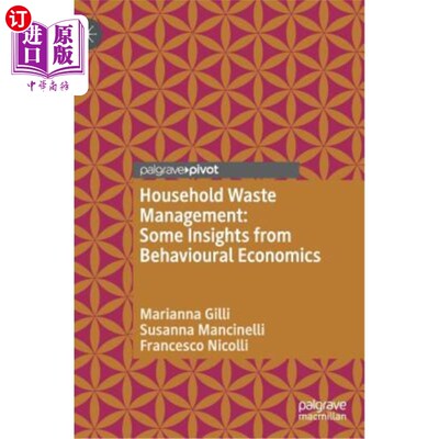 海外直订Household Waste Management: Some Insights from Behavioural Economics 生活垃圾管理：行为经济学的一些见解
