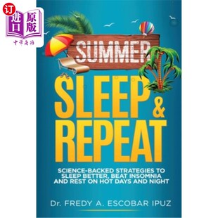 Sleep Backed 海外直订医药图书Summer Better 夏天 Repeat Insomnia 睡眠与重复： Science Beat Strategies