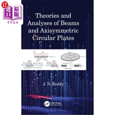 海外直订Theories and Analyses of Beams and Axisymmetric Circular Plates 梁与轴对称圆板的理论与分析