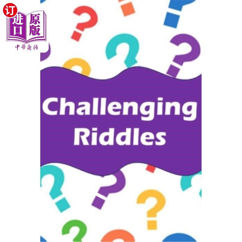 海外直订Challenging Riddles for Smart Kids: 300 Difficult Riddles Guaranteed to Blow You 为聪明的孩子挑战谜语:300