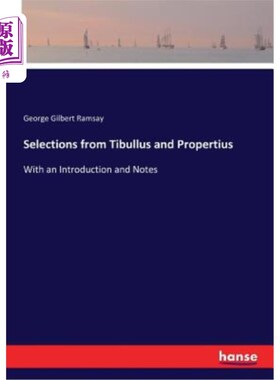 海外直订Selections from Tibullus and Propertius: With an Introduction and Notes 提布卢斯和普罗帕特里厄斯选集：简介