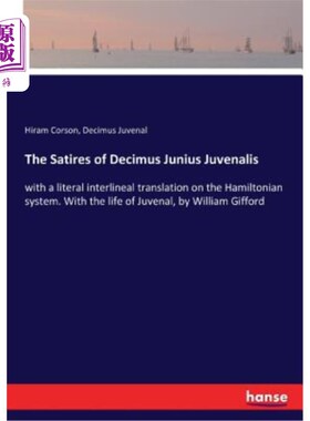 海外直订The Satires of Decimus Junius Juvenalis: with a literal interlineal translation  德西姆斯·朱尼乌斯·尤文纳利