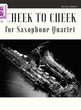 海外直订Cheek to Cheek for Saxophone Quartet 萨克斯管四重奏