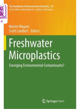 海外直订Freshwater Microplastics: Emerging Environmental Contaminants? 淡水微塑料：新出现的环境污染物？