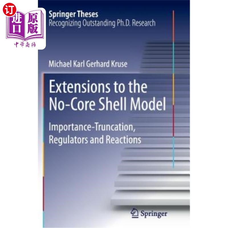 海外直订Extensions to the No-Core Shell Model: Importance-Truncation, Regulators and Rea 无核壳模型的扩展：重要性截