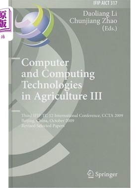 海外直订Computer and Computing Technologies in Agriculture III: Third IFIP TC 12 Interna 农业计算机与计算技术:第三