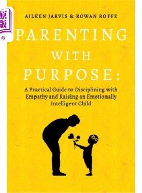 海外直订Parenting with Purpose: A Practical Guide to Disciplining with Empathy and Raisi 有目的的养育:同理心管教和