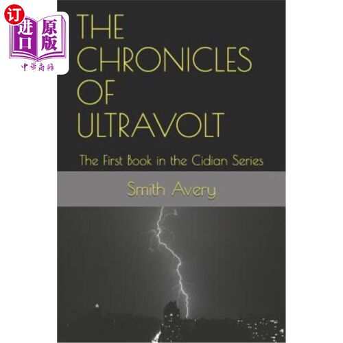 海外直订The Chronicles of Ultravolt: The First Book in the Cidian Series 《超电压编年史：西甸系列的第一本书》
