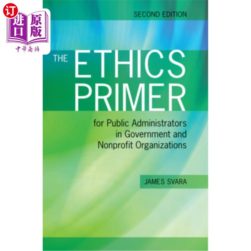海外直订The Ethics Primer for Public Administrators in Government and Nonprofit Organiza 《政府和非营利组织公共管理