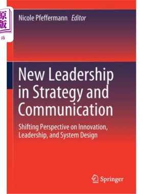 海外直订New Leadership in Strategy and Communication: Shifting Perspective on Innovation 战略与沟通的新领导:创新、