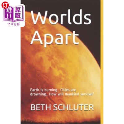 海外直订Worlds Apart: Earth is burning.. Cities are drowning.. How will mankind survive? 不同的世界:地球正在燃烧。