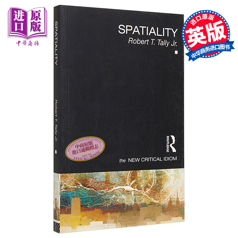 现货 【中商原版】新批判俗语系列 空间性 英文原版 Spatiality Robert T. Tally Jr. Routledge 文学文化研究 批判文学
