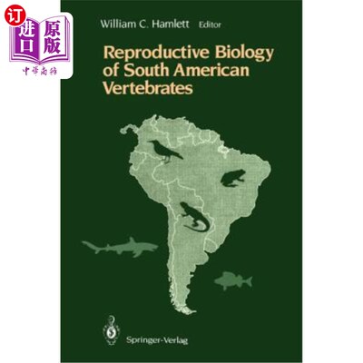 海外直订Reproductive Biology of South American Vertebrates 南美脊椎动物的生殖生物学