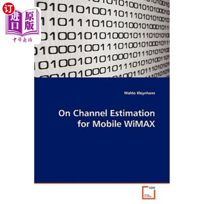 海外直订On Channel Estimation for Mobile WiMAX 移动WiMAX的信道估计研究