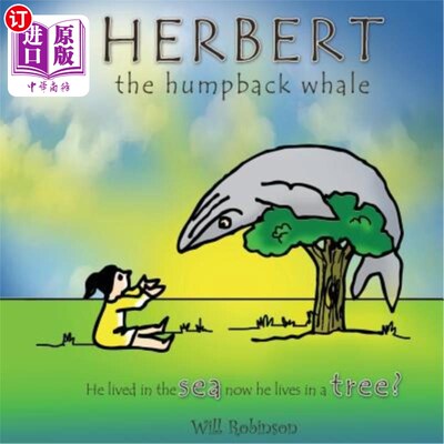 海外直订Herbert the Humpback Whale: He lived in the sea now he lives in a tree? 座头鲸赫伯特:他以前住在海里，现在住