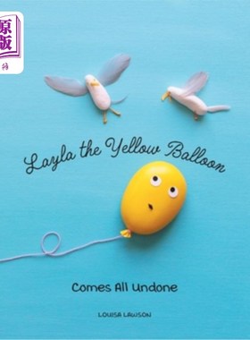 海外直订Layla the Yellow Balloon Comes All Undone 黄色气球蕾拉全部松开