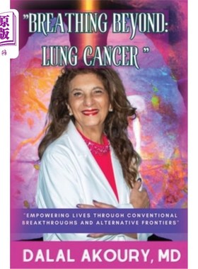 海外直订医药图书Breathing Beyond: Empowering Lives Through Conventional Breakthroughs and Altern 呼吸超越：通过传统