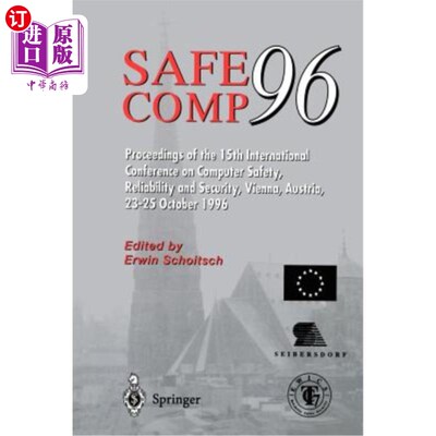 海外直订Safe Comp 96: The 15th International Conference on Computer Safety, Reliability  Safe Comp 96：第1
