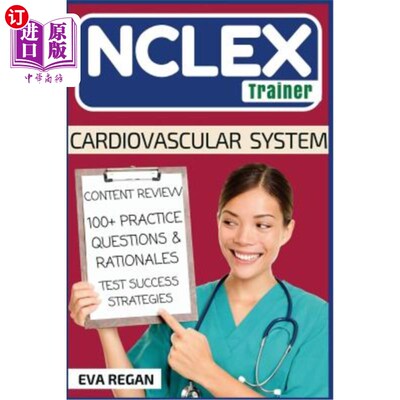 海外直订医药图书NCLEX: Cardiovascular System: The NCLEX Trainer: Content Review, 100+ Specific P NCLEX：心血管系统