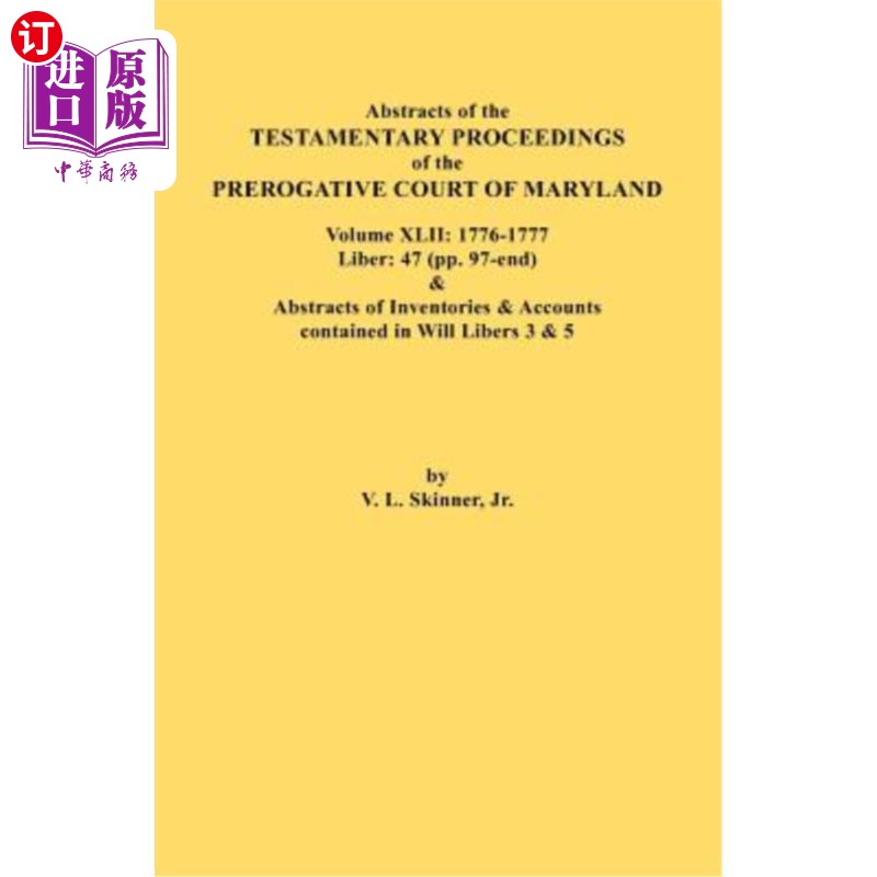 海外直订Abstracts of the Testamentary Proceedings of the Prerogative Court of Maryland.  马里兰州特权法院的遗嘱诉讼
