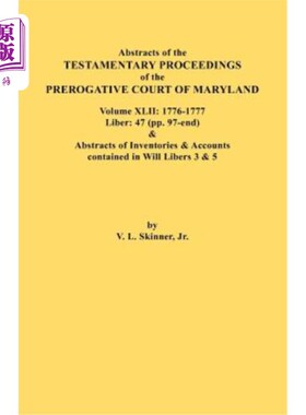 海外直订Abstracts of the Testamentary Proceedings of the Prerogative Court of Maryland.  马里兰州特权法院的遗嘱诉讼