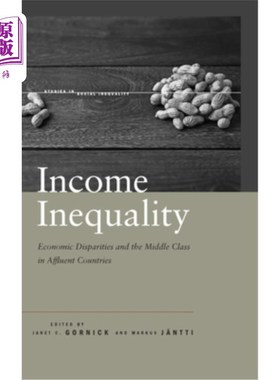 海外直订Income Inequality: Economic Disparities and the Middle Class in Affluent Countri 收入不平等:富裕国家的经济