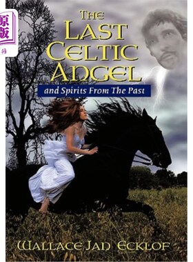海外直订The Last Celtic Angel: And Spirits from the Past 终末的凯尔特天使:和来自过去的灵魂