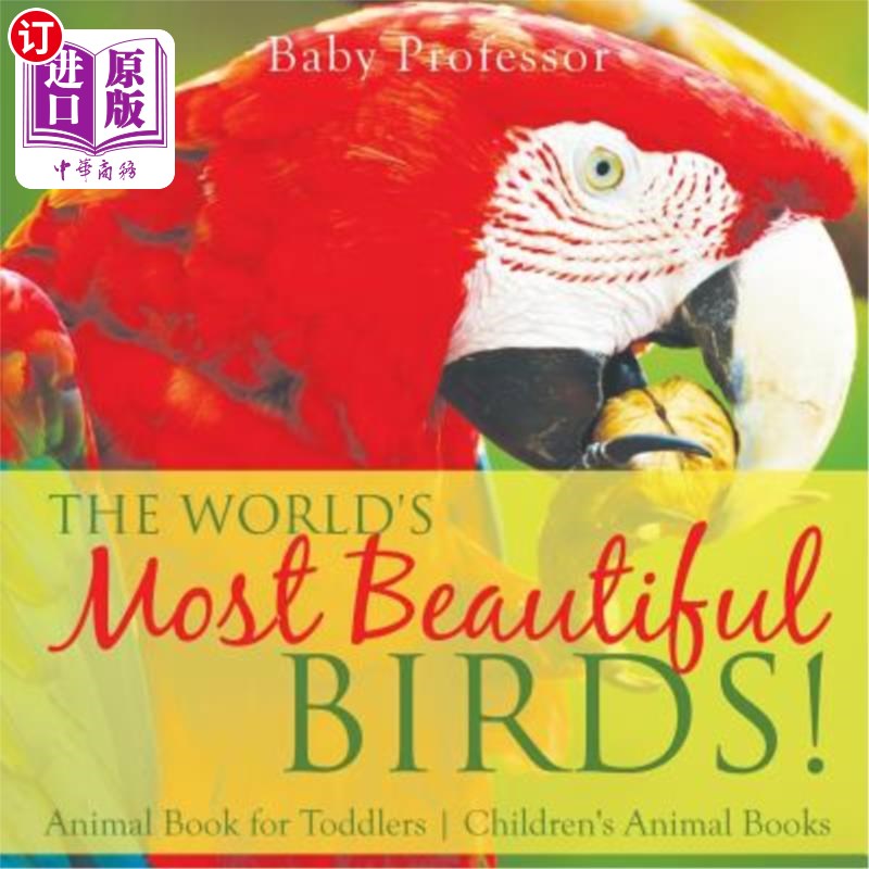 海外直订The World's Most Beautiful Birds! Animal Book for Toddlers Children's Animal Boo 世界上最美丽的鸟！幼儿动物